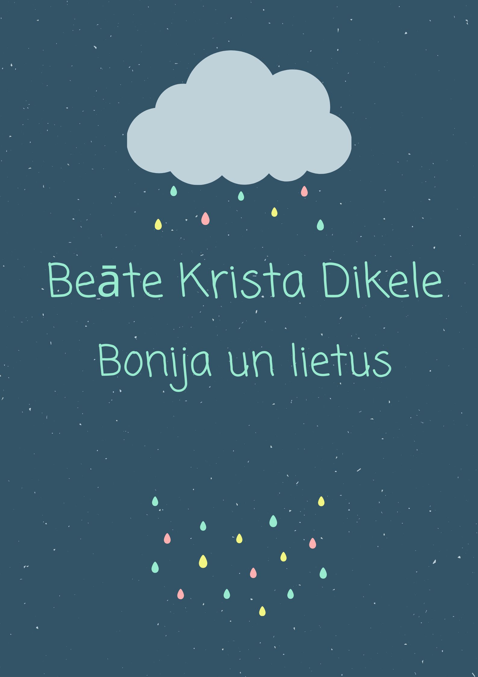 Bonija un lietus (Beāte Krista Dikele, 11. klase)￼